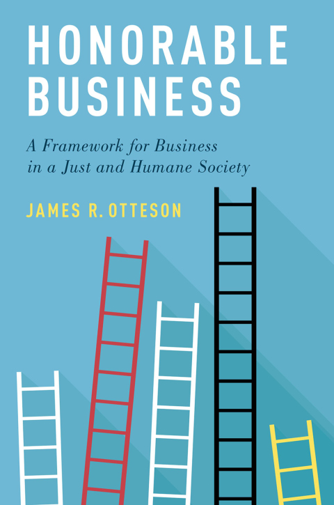 Book Honorable Business: A Framework for Business in a Just and Humane Society free