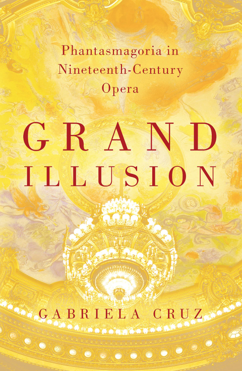 Book Grand Illusion: Phantasmagoria in Nineteenth-Century Opera free