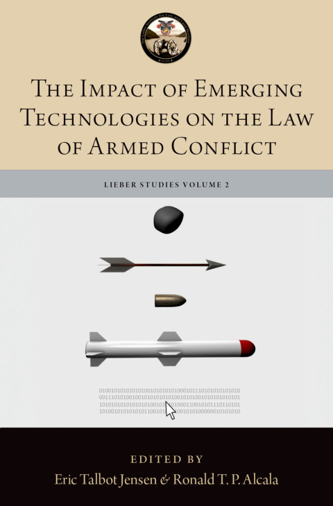 Book The Impact of Emerging Technologies on the Law of Armed Conflict (The Lieber Studies Series Book 2) free