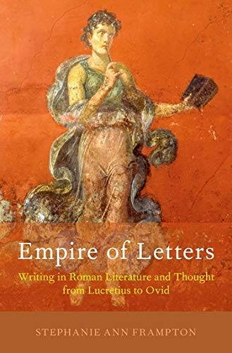 Book Empire of Letters: Writing in Roman Literature and Thought from Lucretius to Ovid free