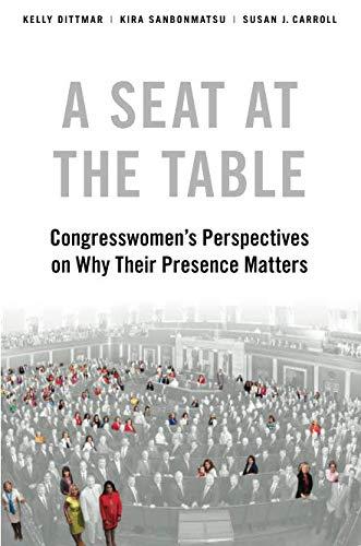 Book A Seat at the Table: Congresswomen's Perspectives on Why Their Presence Matters free