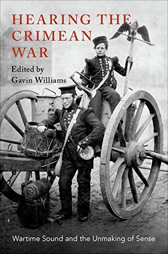 Book Hearing the Crimean War: Wartime Sound and the Unmaking of Sense free