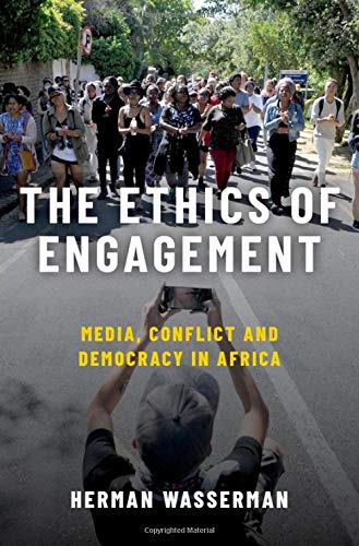 Book The Ethics of Engagement: Media, Conflict and Democracy in Africa free