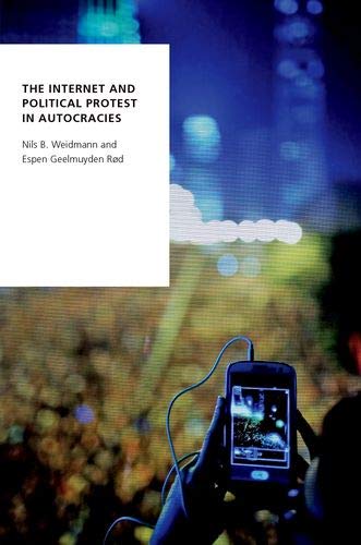 Book The Internet and Political Protest in Autocracies (Oxford Studies in Digital Politics) free