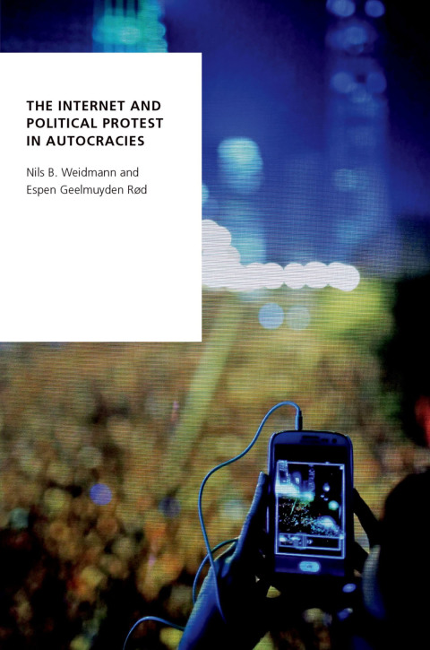 Book The Internet and Political Protest in Autocracies free