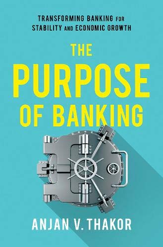 Book The Purpose of Banking: Transforming Banking for Stability and Economic Growth free