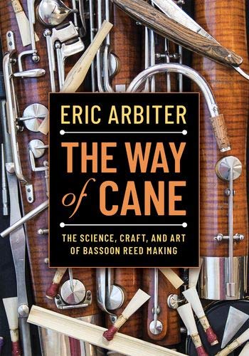Book The Way of Cane: The Science, Craft, and Art of Bassoon Reed-making free