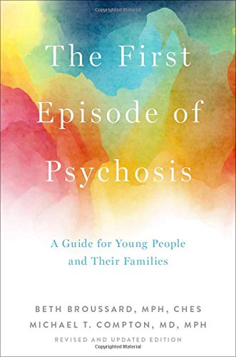 Book The First Episode of Psychosis: A Guide for Young People and Their Families, Revised and Updated Edition free