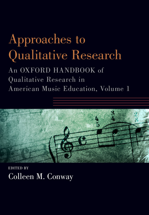 Book Approaches to Qualitative Research: An Oxford Handbook of Qualitative Research in American Music Education, Volume 1 (Oxford Handbooks) free