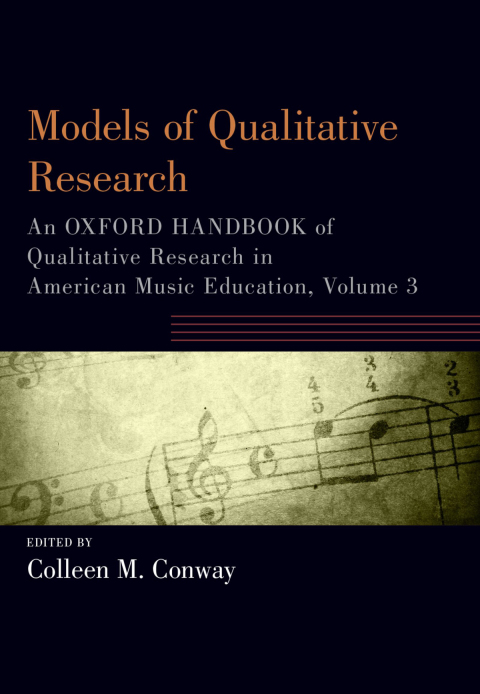 Book Models of Qualitative Research: An Oxford Handbook of Qualitative Research in American Music Education, Volume 3 (Oxford Handbooks) free
