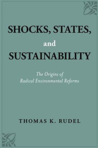 Book Shocks, States, and Sustainability: The Origins of Radical Environmental Reforms free