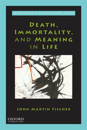 Book Death, Immortality, and Meaning in Life (FDMNTLS PHILOS) free