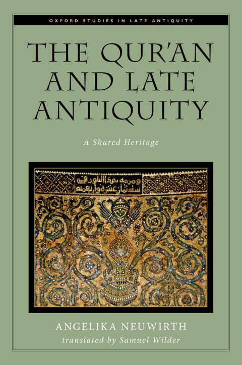 Book The Qur'an and Late Antiquity: A Shared Heritage (Oxford Studies in Late Antiquity) free