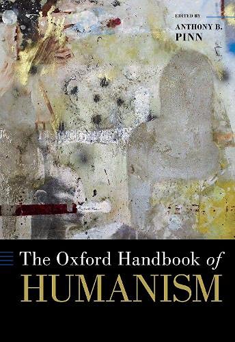 Book The Oxford Handbook of Humanism (OXFORD HANDBOOKS SERIES) free