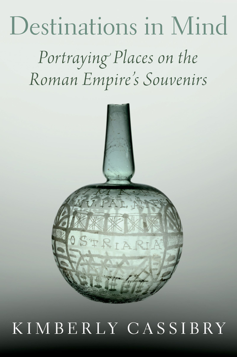 Book Destinations in Mind: Portraying Places on the Roman Empire's Souvenirs free