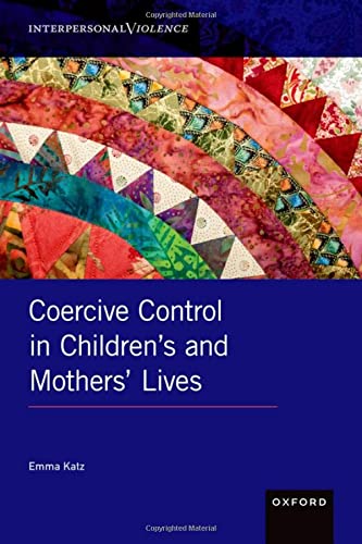 Book Coercive Control in Children's and Mothers' Lives (INTERPERSONAL VIOLENCE SERIES) free