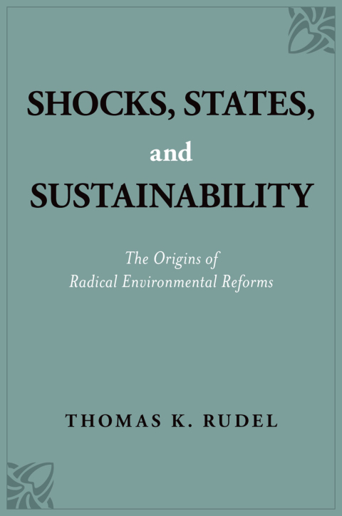 Book Shocks, States, and Sustainability: The Origins of Radical Environmental Reforms free