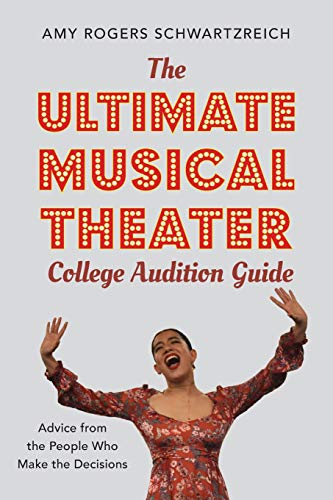 Book The Ultimate Musical Theater College Audition Guide: Advice from the People Who Make the Decisions free