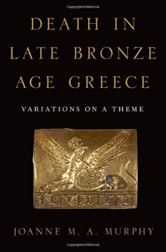 Book Death in Late Bronze Age Greece: Variations on a Theme free