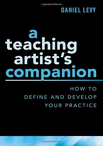 Book A Teaching Artist's Companion: How to Define and Develop Your Practice free