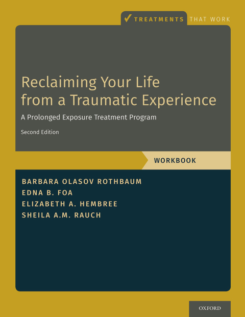 Book Reclaiming Your Life from a Traumatic Experience: A Prolonged Exposure Treatment Program - Workbook (Treatments That Work) free