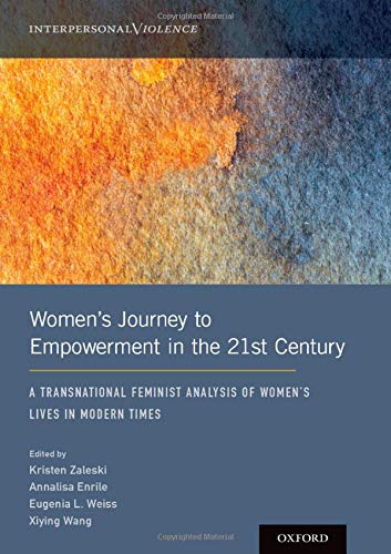 Book Women's Journey to Empowerment in the 21st Century: A Transnational Feminist Analysis of Women's Lives in Modern Times (Interpersonal Violence) free