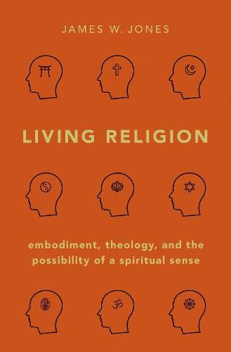 Book Living Religion: Embodiment, Theology, and the Possibility of a Spiritual Sense free