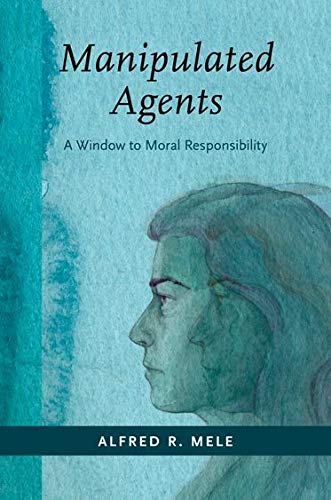 Book Manipulated Agents: A Window to Moral Responsibility free