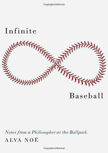 Book Infinite Baseball: Notes from a Philosopher at the Ballpark free