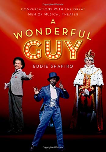 Book A Wonderful Guy: Conversations with the Great Men of Musical Theater free