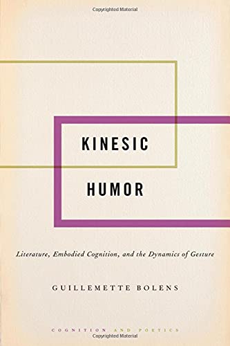 Book Kinesic Humor: Literature, Embodied Cognition, and the Dynamics of Gesture (Cognition and Poetics) free