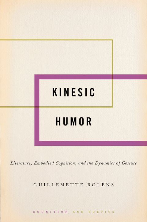 Book Kinesic Humor: Literature, Embodied Cognition, and the Dynamics of Gesture (Cognition and Poetics) free