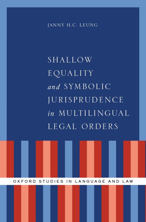 Book Shallow Equality and Symbolic Jurisprudence in Multilingual Legal Orders (Oxford Studies in Language and Law) free