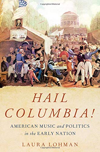 Book Hail Columbia!: American Music and Politics in the Early Nation free