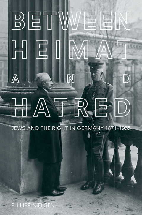 Book Between Heimat and Hatred: Jews and the Right in Germany, 1871-1935 free