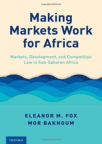 Book Making Markets Work for Africa: Markets, Development, and Competition Law in Sub-Saharan Africa free
