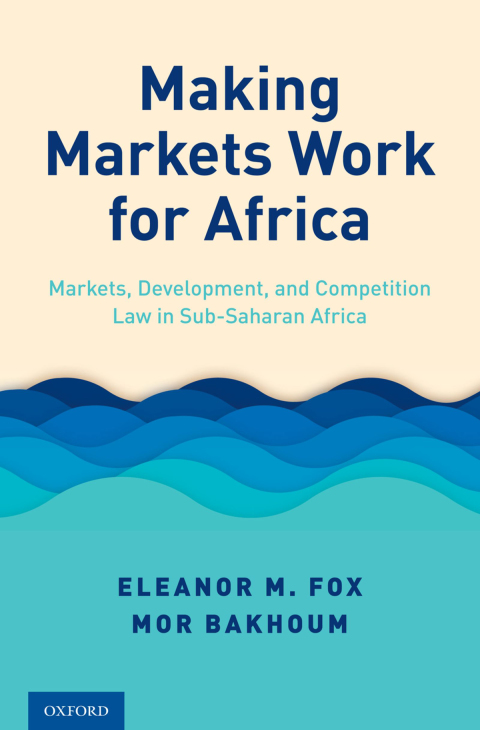 Book Making Markets Work for Africa: Markets, Development, and Competition Law in Sub-Saharan Africa free