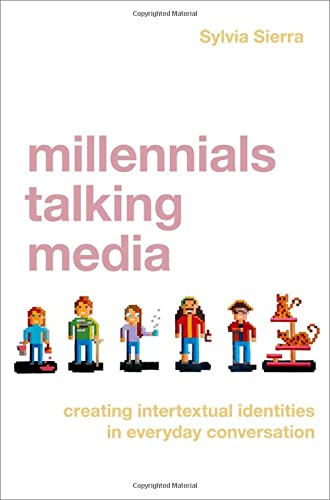 Book Millennials Talking Media: Creating Intertextual Identities in Everyday Conversation free