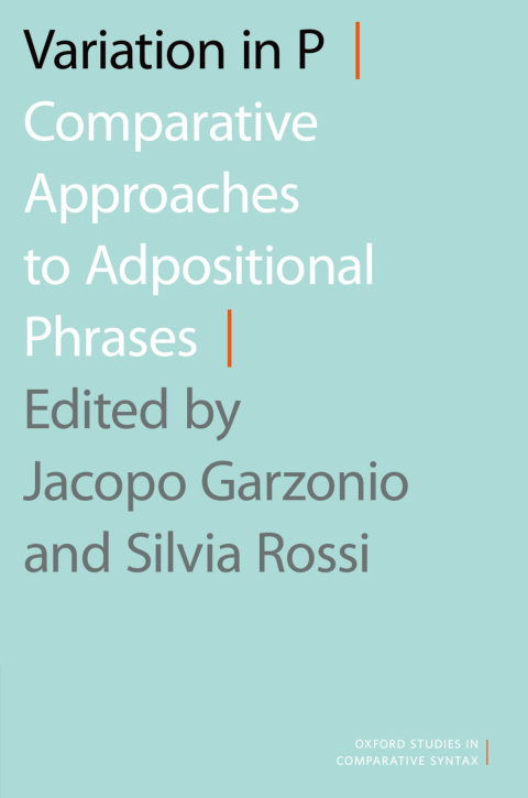Book Variation in P: Comparative Approaches to Adpositional Phrases (Oxford Studies in Comparative Syntax) free