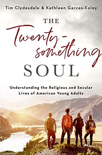 Book The Twentysomething Soul: Understanding the Religious and Secular Lives of American Young Adults free