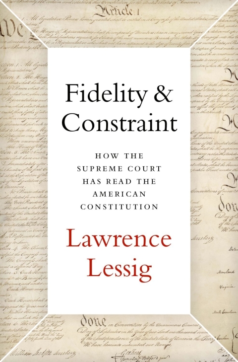 Book Fidelity & Constraint: How the Supreme Court Has Read the American Constitution free