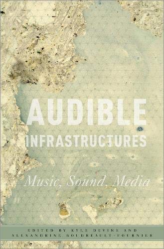 Book Audible Infrastructures: Music, Sound, Media (Critical Conjunctures in Music and Sound) free Book Audible Infrastructures: Music, Sound, Media (Critical Conjunctures in Music and Sound) free
