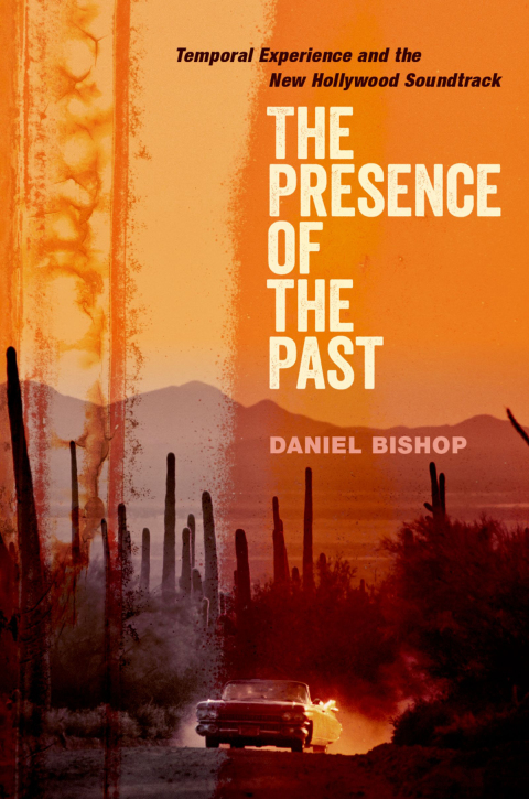 Book The Presence of the Past: Temporal Experience and the New Hollywood Soundtrack (Oxford Music / Media) free