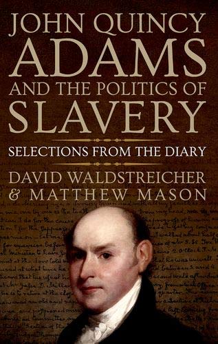 Book John Quincy Adams and the Politics of Slavery: Selections from the Diary free
