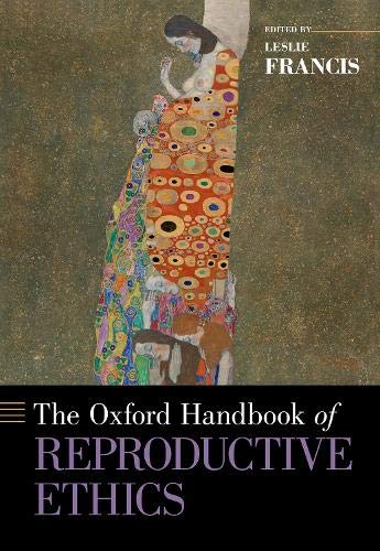 Book The Oxford Handbook of Reproductive Ethics (Oxford Handbooks) free
