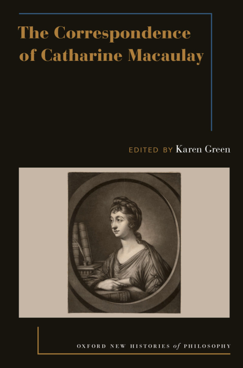Book The Correspondence of Catharine Macaulay (Oxford New Histories of Philosophy) free