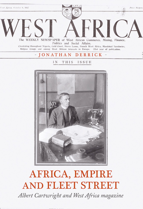 Book Africa, Empire and Fleet Street: Albert Cartwright and West Africa Magazine free