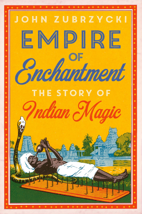 Book Empire of Enchantment: The Story of Indian Magic free