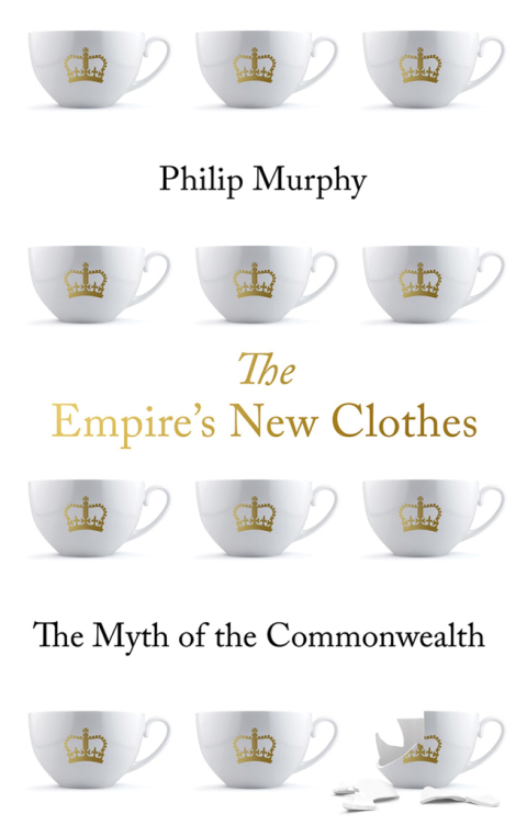 Book The Empire's New Clothes: The Myth of the Commonwealth free