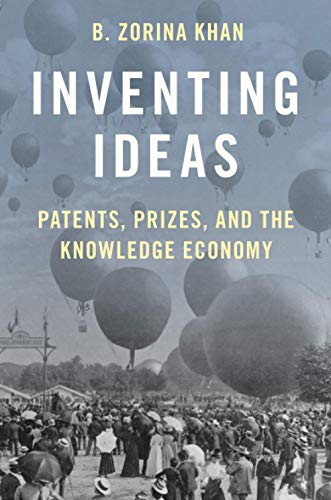 Book Inventing Ideas: Patents, Prizes, and the Knowledge Economy free